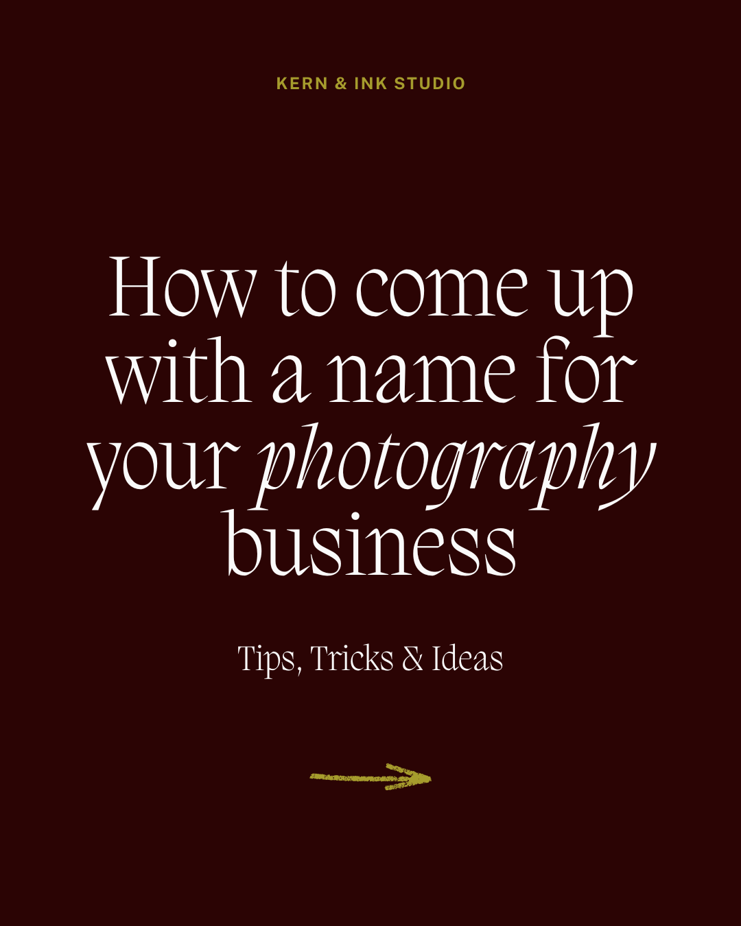 Text on dark red background saying 'How to come up with a name for your photography business'